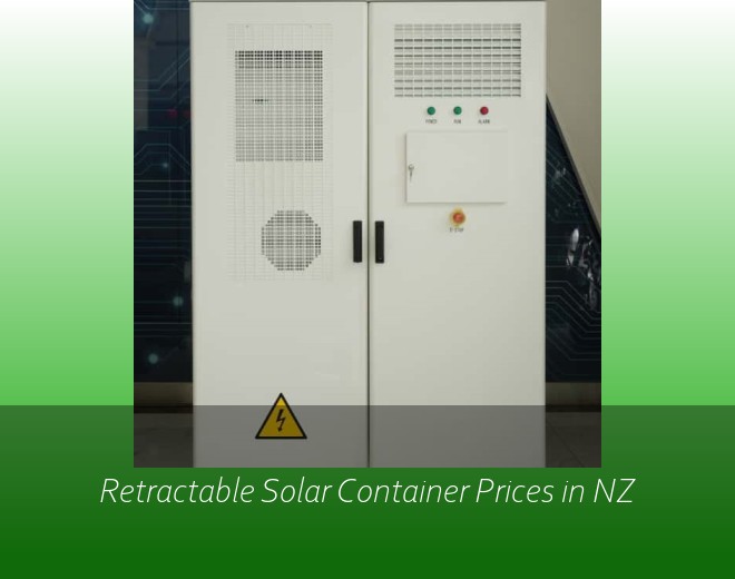 Retractable Solar Container Prices in NZ