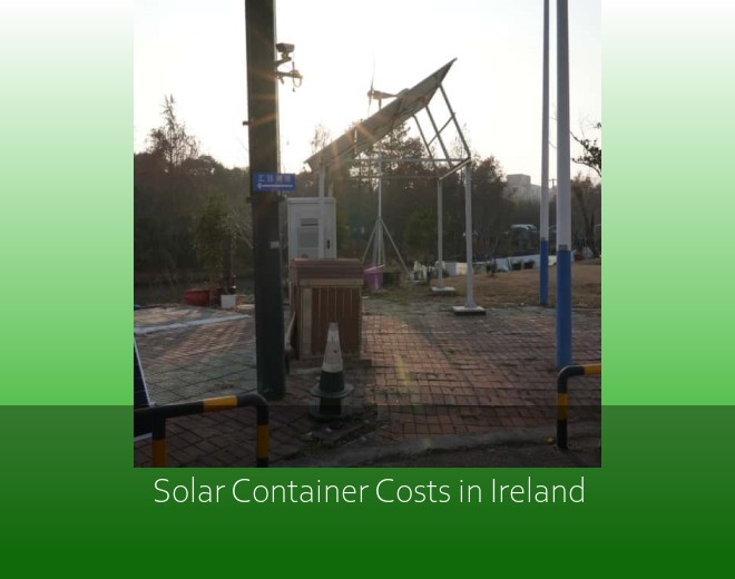 Solar Container Costs in Ireland