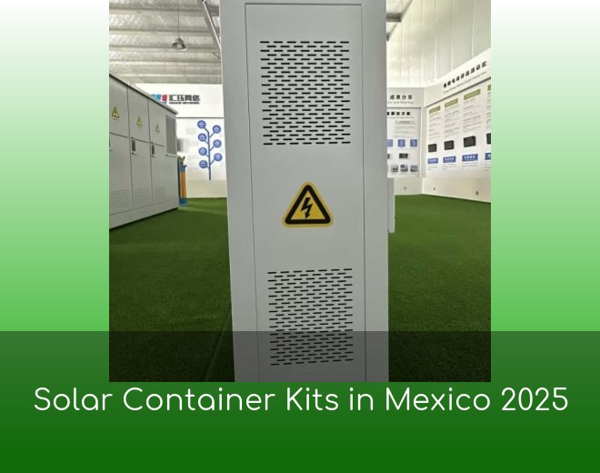 Solar Container Kits in Mexico 2025