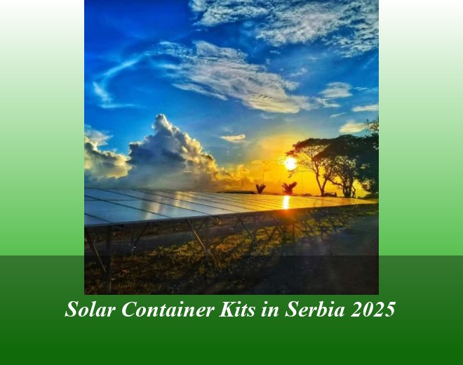 Solar Container Kits in Serbia 2025