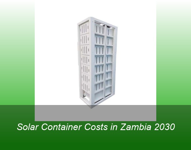 Solar Container Costs in Zambia 2030