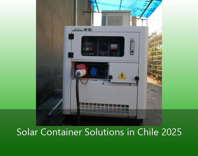 Solar Container Solutions in Chile 2025