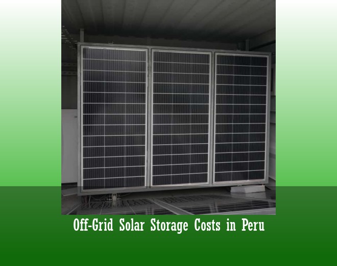 Off-Grid Solar Storage Costs in Peru