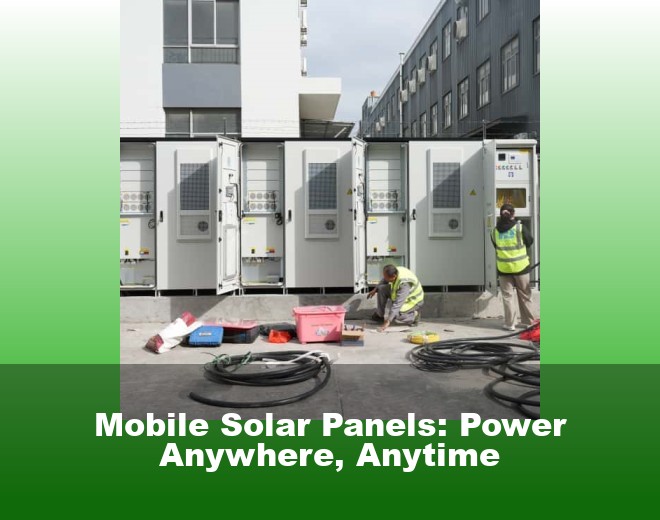 Mobile Solar Panels: Power Anywhere, Anytime