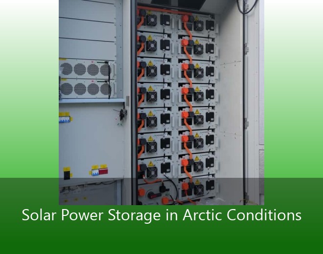 Solar Power Storage in Arctic Conditions