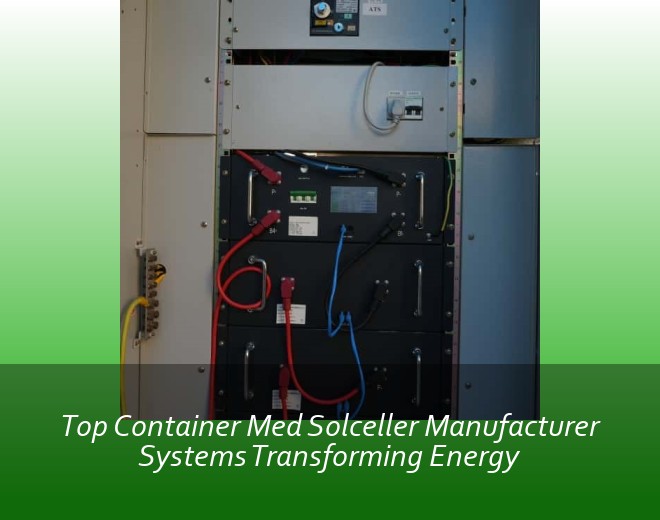 Top Container Med Solceller Manufacturer Systems Transforming Energy