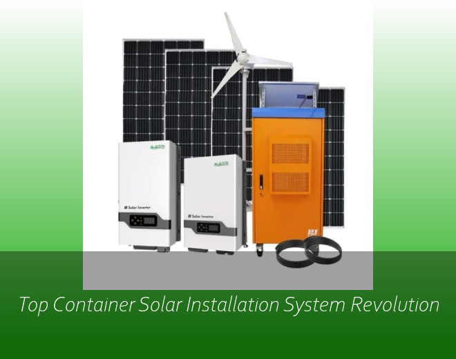 Top Container Solar Installation System Revolution