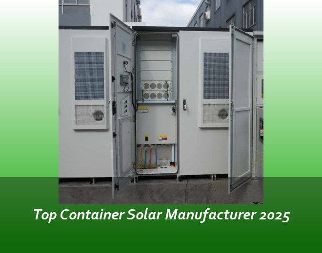 Top Container Solar Manufacturer 2025