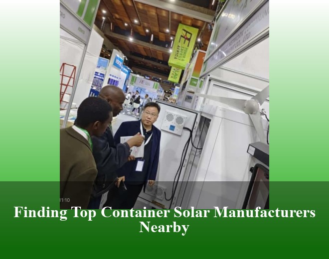 Finding Top Container Solar Manufacturers Nearby