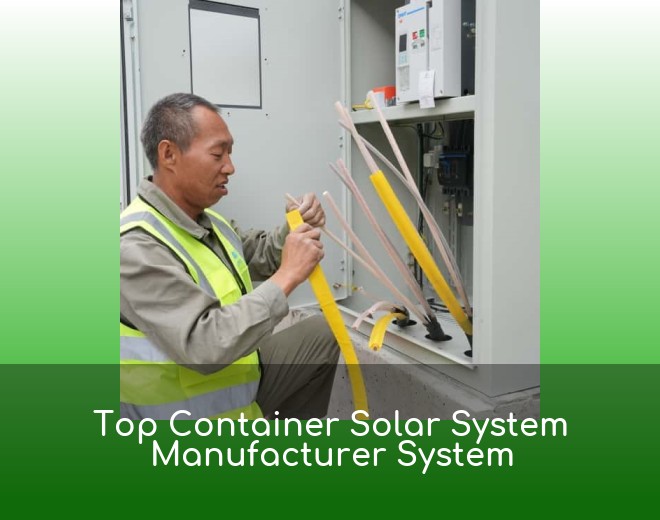 Top Container Solar System Manufacturer System