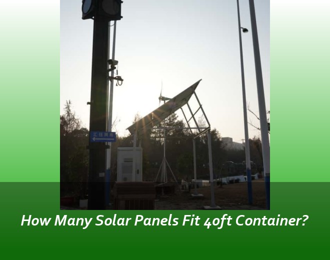 How Many Solar Panels Fit 40ft Container?