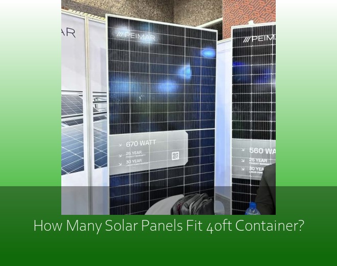 How Many Solar Panels Fit 40ft Container?