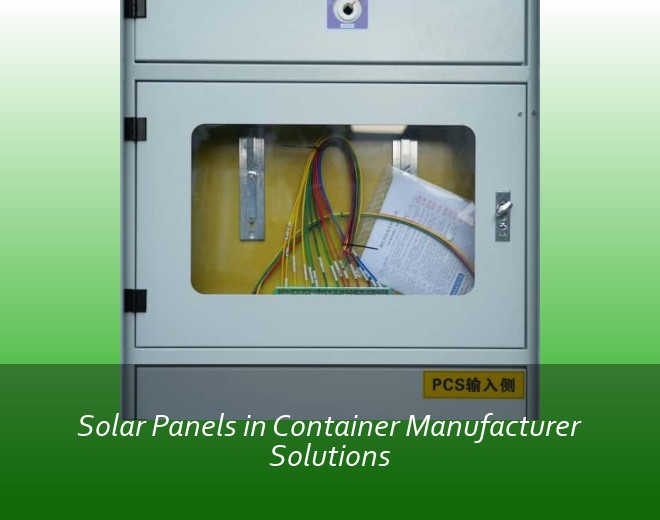 Solar Panels in Container Manufacturer Solutions