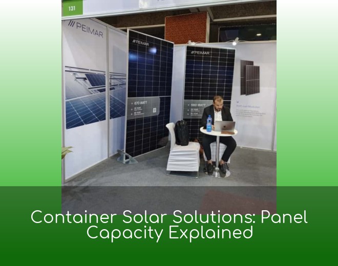 Container Solar Solutions: Panel Capacity Explained
