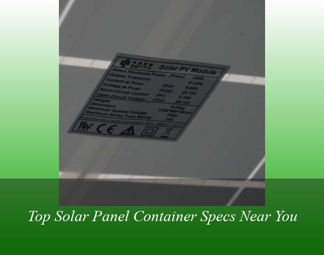 Top Solar Panel Container Specs Near You