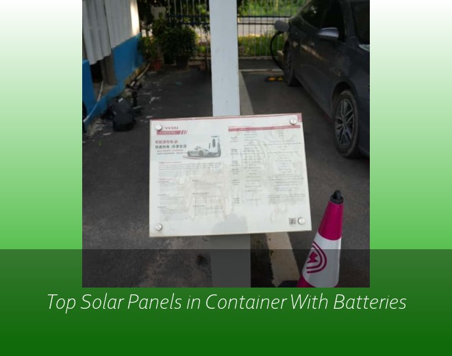 Top Solar Panels in Container With Batteries