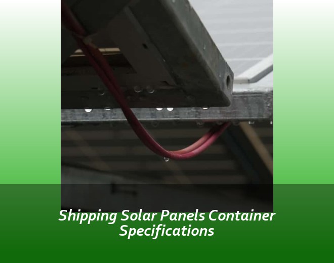 Shipping Solar Panels Container Specifications