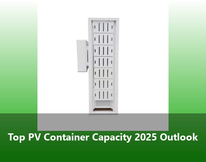 Top PV Container Capacity 2025 Outlook