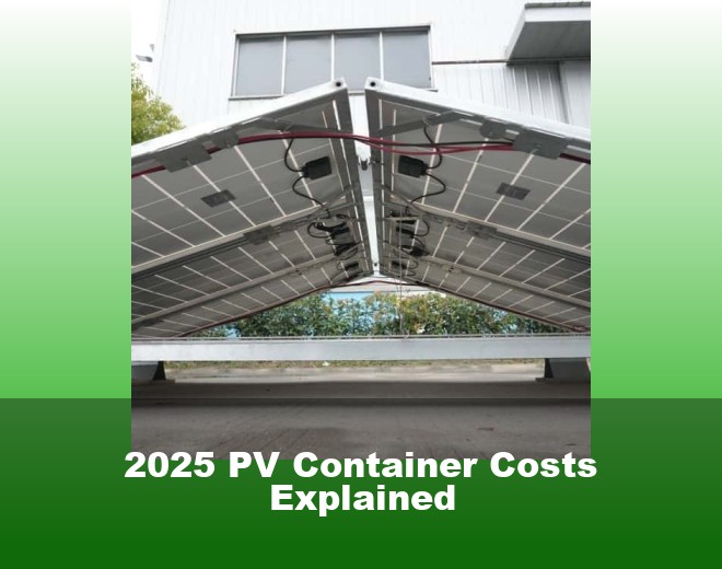 2025 PV Container Costs Explained