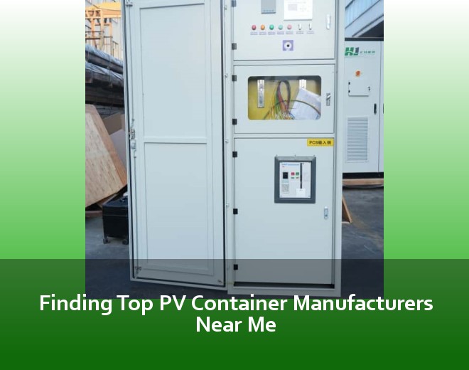 Finding Top PV Container Manufacturers Near Me