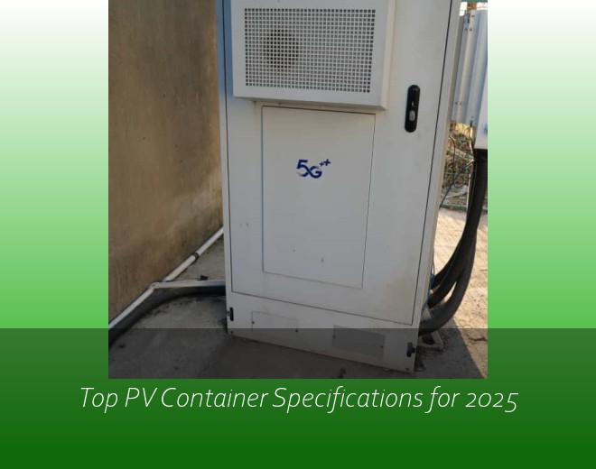 Top PV Container Specifications for 2025