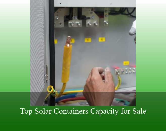 Top Solar Containers Capacity for Sale