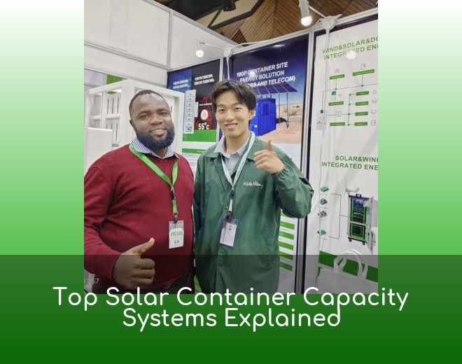 Top Solar Container Capacity Systems Explained