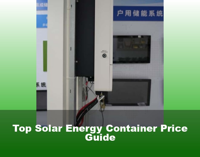 Top Solar Energy Container Price Guide