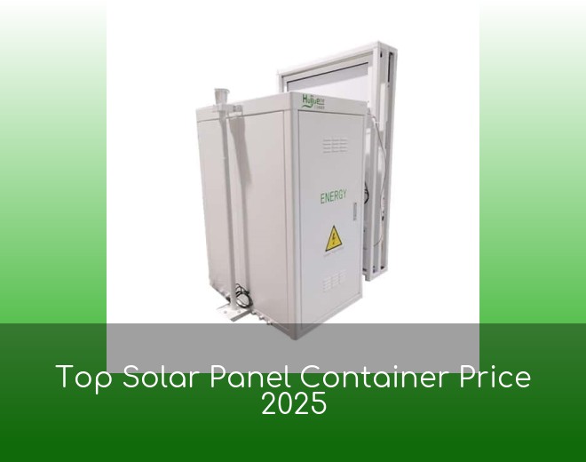Top Solar Panel Container Price 2025