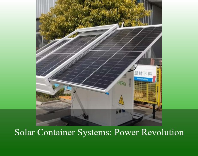 Solar Container Systems: Power Revolution