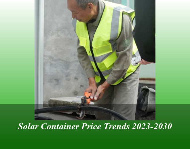 Solar Container Price Trends 2023-2030