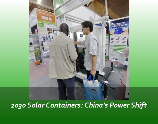 2030 Solar Containers: China's Power Shift
