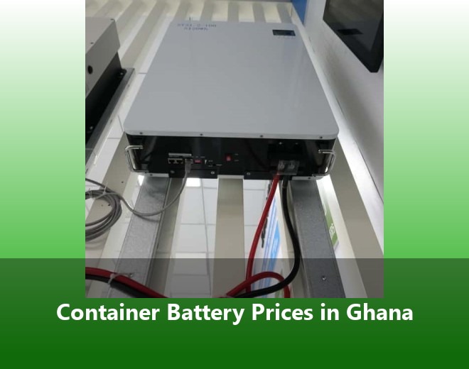 Container Battery Prices in Ghana