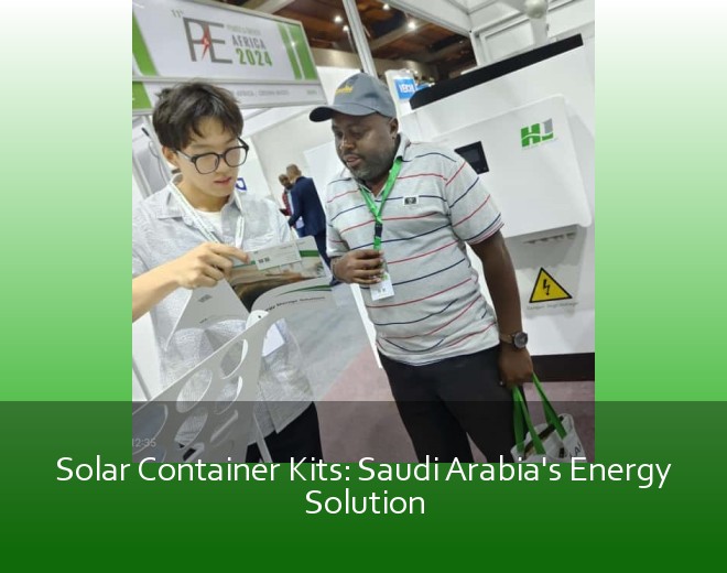 Solar Container Kits: Saudi Arabia's Energy Solution
