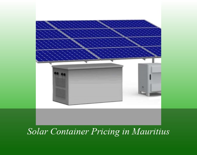 Solar Container Pricing in Mauritius