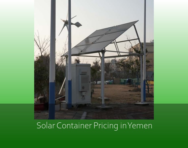 Solar Container Pricing in Yemen