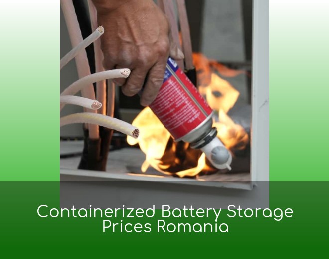 Containerized Battery Storage Prices Romania