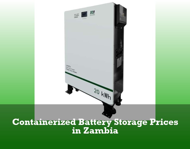 Containerized Battery Storage Prices in Zambia