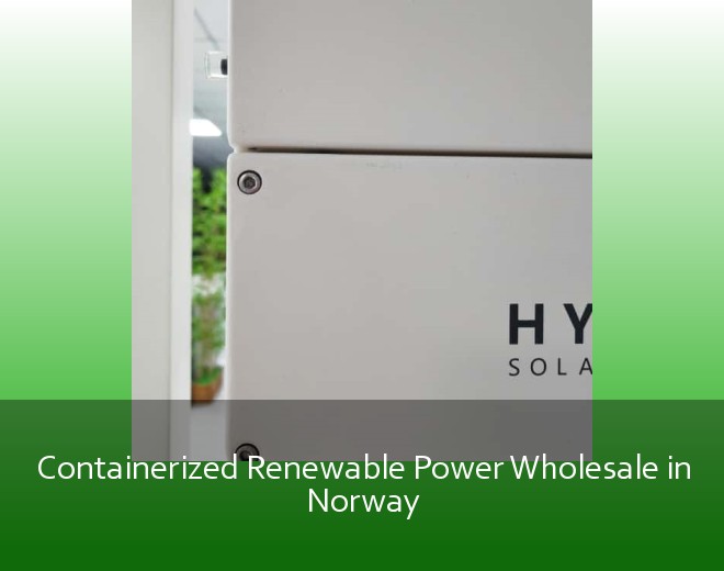 Containerized Renewable Power Wholesale in Norway