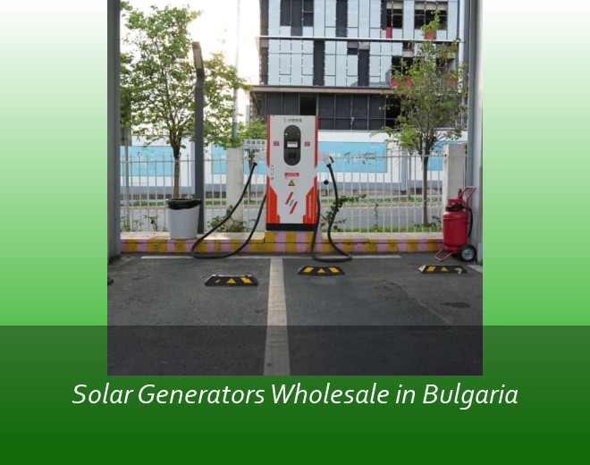 Solar Generators Wholesale in Bulgaria