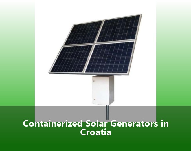 Containerized Solar Generators in Croatia