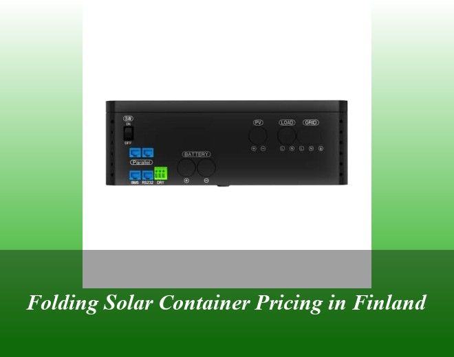 Folding Solar Container Pricing in Finland