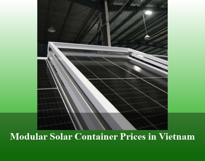 Modular Solar Container Prices in Vietnam