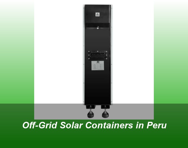 Off-Grid Solar Containers in Peru