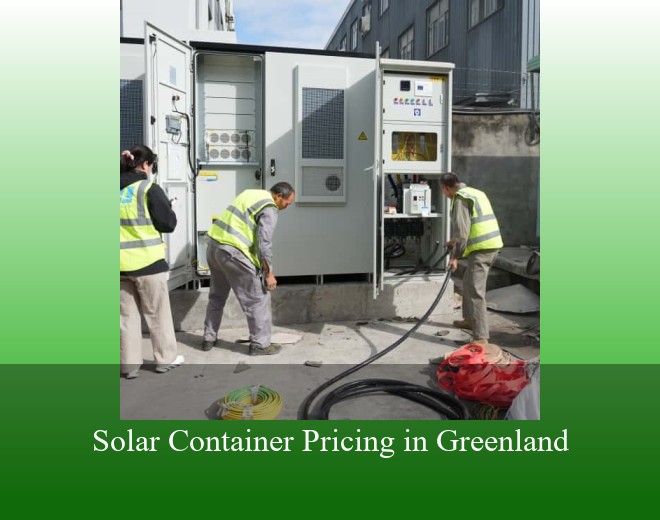 Solar Container Pricing in Greenland