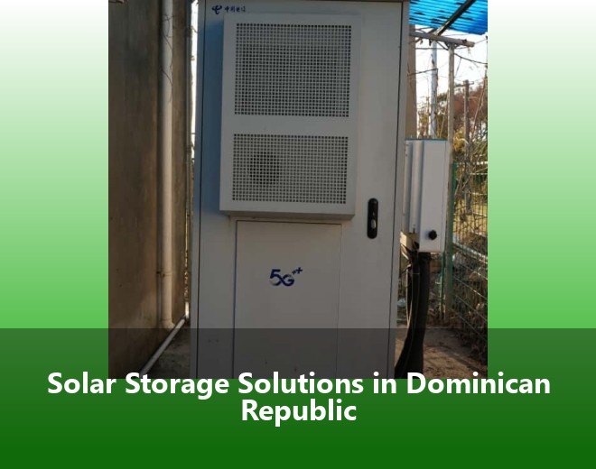 Solar Storage Solutions in Dominican Republic