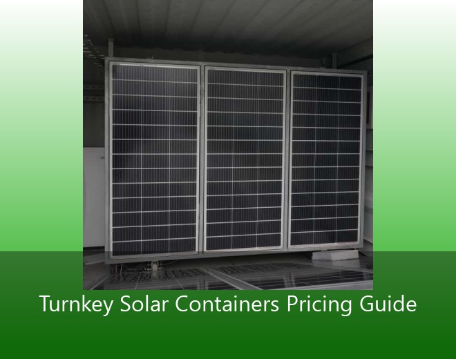 Turnkey Solar Containers Pricing Guide